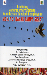 Image of PROSIDING KONGRES INTERNASIONAL I KEBUDAYAAN DAYAK DI BENGKAYANG : MENJADI DAYAK TANPA SEKAT