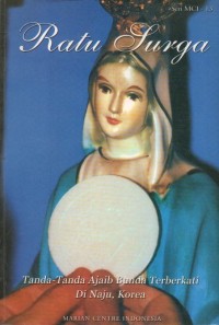 Image of RATU SURGA : TANDA - TANDA AJAIB BUNDA TERBERKATI DI NAJU KOREA