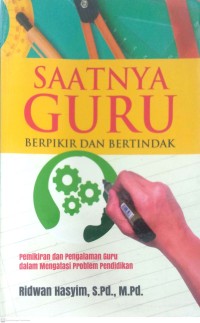 Image of SAATNYA GURU BERPIKIR DAN BERTINDAK