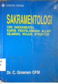 Image of SAKRAMENTOLOGI : CIRI SAKRAMENTAL KARYA PENYELAMATAN ALLAH SEJARAH, WUJUD, STRUKTUR