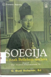 Image of SOEGIJA : SI ANAK BETLEHEM VAN JAVA