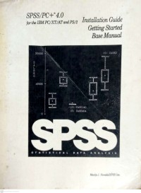 Image of SPSS/PC + STATISTICS 4.0 : FOR THE IBM PC/XT/AT AND PS/2 : INSTALLATION GUIDE GETTING STARTED BASE MANUAL