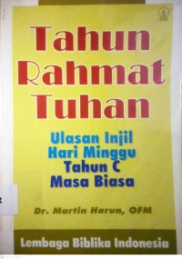 Image of TAHUN RAHMAT TUHAN : ULASAN INJIL HARI MINGGU TAHUN C MASA BIASA