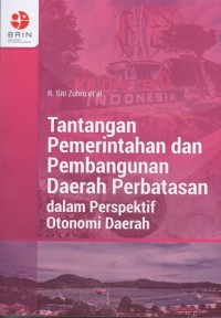 Image of TANTANGAN PEMERINTAHAN DAN PEMBANGUNAN DAERAH PERBATASAN : DALAM PERSPEKTIF OTONOMI DAERAH