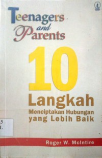 Image of TEENAGERS AND PARENTS : 10 LANGKAH MENCIPTAKAN HUBUNGAN YANG LEBIH BAIK