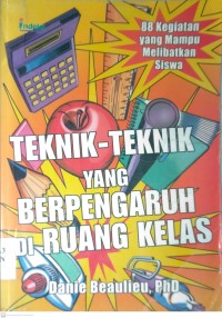 Image of TEKNIK-TEKNIK YANG BERPENGARUH DI RUANG KELAS