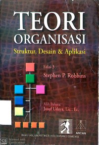 Image of TEORI ORGANISASI : STRUKTUR , DESAIN & APLIKASI