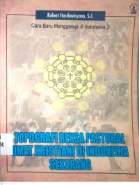 Image of TOPOGRAFI REKSA PASTORAL UMAT KRISTIANI DI INDONESIA SEKARANG