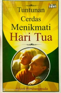 Image of TUNTUNAN CERDAS MENIKMATI HARI TUA