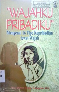 Image of WAJAHKU PRIBADIKU : MENGENAL 16 TIPE KEPRIBADIAN LEWAT WAJAH