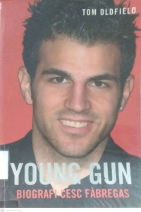Image of YOUNG GUN : BIOGRAFI CESC FABREGAS
