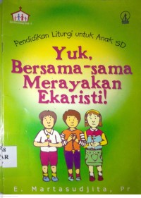 Image of YUK, BERSAMA-SAMA MERAYAKAN EKARISTI