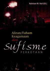 Image of ALIRAN/FAHAM KEAGAMAAN DAN SUFISME PERKOTAAN