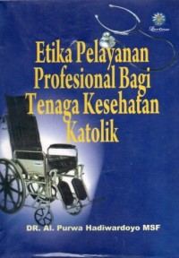 Image of ETIKA PELAYANAN PROFESIONAL BAGI TENAGA KESEHATAN KATOLIK
