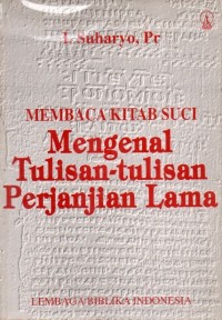 Image of MEMBACA KITAB SUCI : MENGENAL TULISAN-TULISAN PERJANJIAN LAMA
