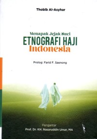 Image of MENAPAK JEJAK SUCI : ETNOGRAFI HAJI INDONESIA