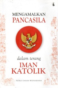 Image of MENGAMALKAN PANCASILA DALAM TERANG IMAN KATOLIK