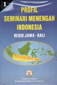 Image of PROFIL SEMINARI MENENGAH INDONESIA : REGIO JAWA-BALI
