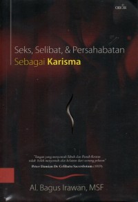 Image of SEKS, SELIBAT, & PERSAHABATAN SEBAGAI KARISMA