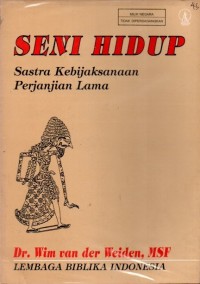 Image of SENI HIDUP : SASTRA KEBIJAKSANAAN PERJANJIAN LAMA